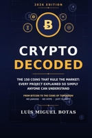 CRYPTO DECODED: The 150 Coins That Rule the Market B0H8SR7Y2Y Book Cover