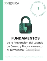Fundamentos de la Prevención del Lavado de Dinero y Financiamiento al Terrorismo: Perspectiva del Contexto Internacional y Mexicano (KIT 360PLD) (Spanish Edition) 6072672906 Book Cover