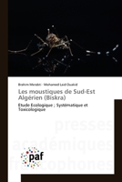 Les moustiques de Sud-Est Algérien (Biskra): Etude Ecologique ; Systématique et Toxicologique 3841632696 Book Cover