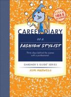 Career Diary of a Fashion Stylist: Gardner's Guide Series (Gardner's Guide series) 1589650387 Book Cover