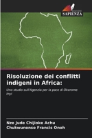 Risoluzione dei conflitti indigeni in Africa (Italian Edition) 6208493587 Book Cover