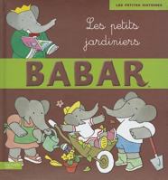 Les Petits Jardiniers (N 13) (Babar) 2012264816 Book Cover