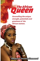 The African Queen: Unravelling the unique strengths of the African woman 9789829515 Book Cover