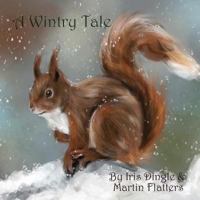 A Wintry Tale 1916439888 Book Cover
