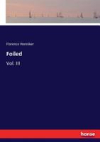 Foiled: Vol. III 3744788903 Book Cover