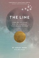 The Line: A New Way of Living with the Wisdom of Your Akashic Records 1683647831 Book Cover