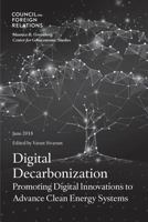 Digital Decarbonization: Promoting Digital Innovations to Advance Clean Energy Systems 0876097484 Book Cover