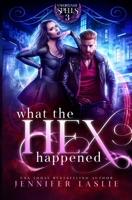 What the Hex Happened (Unfortunate Spells) B0849X31FG Book Cover