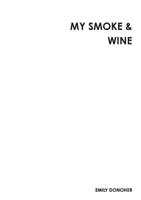 My Smoke & Wine 024448516X Book Cover