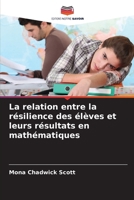 La relation entre la résilience des élèves et leurs résultats en mathématiques (French Edition) 6209416268 Book Cover