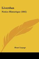 Liverdun: Notice Historique (1842) 2013037368 Book Cover