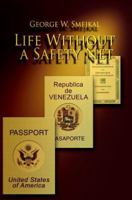 Life Without a Safety Net 0595368212 Book Cover