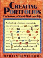 Creating Portfolios: For Success in School, Work, and Life (Free Spirited Classroom) 0915793733 Book Cover