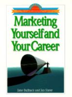 Marketing Yourself and Your Career (Personal Growth and Development Collection) 1883553784 Book Cover