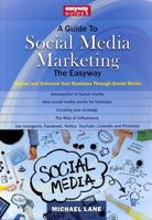 A Guide to Social Media Marketing: Market and Enhance Your Business Through Social Media 191334276X Book Cover