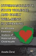Hypermasculinity, State Violence, and Family Well-Being in Zimbabwe 1592219675 Book Cover