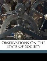 Observations on the state of society 1173244549 Book Cover