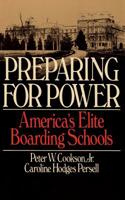Preparing for Power: America's Elite Boarding Schools 0465062695 Book Cover