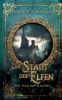 Der Pfad des Magiers: Die Stadt der Elfen 3757818393 Book Cover
