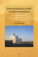 Droit Musulman Et Societe Au Sahara Premoderne: La Justice Islamique Dans Les Oasis Du Grand Touat (Algerie) Aux Xviie - Xixe Siecles 9004340165 Book Cover