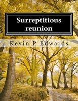 Surreptitious reunion 1500252719 Book Cover