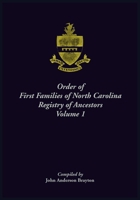 Order of the First Families of North Carolina, Registry of Ancestors, Volume 1 078849354X Book Cover