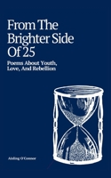 From The Brighter Side of 25: Poems About Youth, Love, And Rebellion B09JXZTJ1Q Book Cover