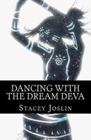 Dancing with the Dream Deva 1484944518 Book Cover