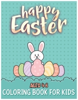 Happy Easter Coloring Book for Kids Ages 4-8: 30 Easter Coloring Pages for Toddlers or Preschool Kids B08YQR61NX Book Cover