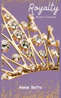 Royalty: Women in Purpose 163746052X Book Cover