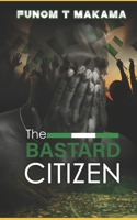 The Bastard Citizen B08TQ7DY22 Book Cover
