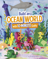 Build an Ocean World with 10-Minute Crafts (10-Minute World-Building Crafts) B0GHPW9W72 Book Cover
