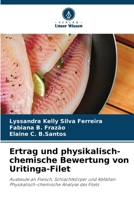 Ertrag und physikalisch-chemische Bewertung von Uritinga-Filet (German Edition) 620787207X Book Cover
