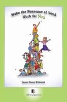 Make The Nonsense At Work Work For You 0615152473 Book Cover