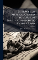 Beiträge zur Assyriologie und semitischen Sprachwissenschaft, Zweiter Band (German Edition) 102441017X Book Cover