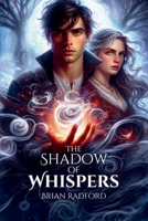 The Shadow of Whispers B0DWRPJCGW Book Cover