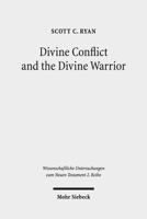 Divine Conflict and the Divine Warrior: Listening to Romans and Other Jewish Voices 3161565010 Book Cover