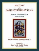 History of the Barclay/Barkley Clan 0788457187 Book Cover