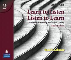 Learn to Listen, Listen to Learn 2: Academic Listening and Note-Taking, Classroom Audio CD 0131361937 Book Cover