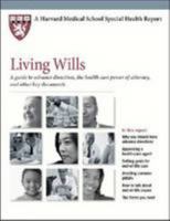 Harvard Medical School Living Wills: A guide to advance directives, health care power of attorney, and other key documents (Harvard Medical School Special Health Reports) 1614010528 Book Cover