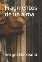 Fragmentos de un alma (Spanish Edition) B0GCH27F1B Book Cover