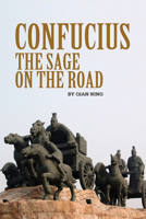Confucius: The Sage on the Road 160220229X Book Cover