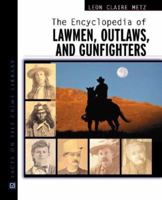 The Encyclopedia of Lawmen, Outlaws, and Gunfighters (Facts on File Crime Library) 0816045445 Book Cover