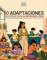 50 Adaptaciones para crear un aula neuroinclusiva: Fichas neuroafirmativas basadas en DUA, TEACCH, PBIS, CPS y otros (Spanish Edition) B0H9J3K5JV Book Cover