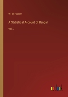 A Statistical Account of Bengal: Vol. 7 3368721011 Book Cover