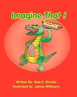 Imagine That! 1463553315 Book Cover