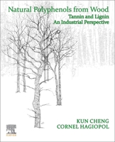 Natural Polyphenols from Wood: Tannin and Lignin ? an Industrial Perspective 0128222050 Book Cover