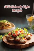 98 Deliciously Light Recipes B0CP6N1X26 Book Cover