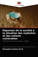 Réponses de la société à la situation des orphelins et des enfants vulnérables: (OVC) dans la métropole de Kano - Nigeria 6203257451 Book Cover