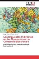 Los Impuestos Indirectos En Las Operaciones de Comercio Electronico 3845485310 Book Cover